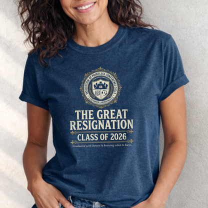 The Great Resignation Class of 2026 Tee