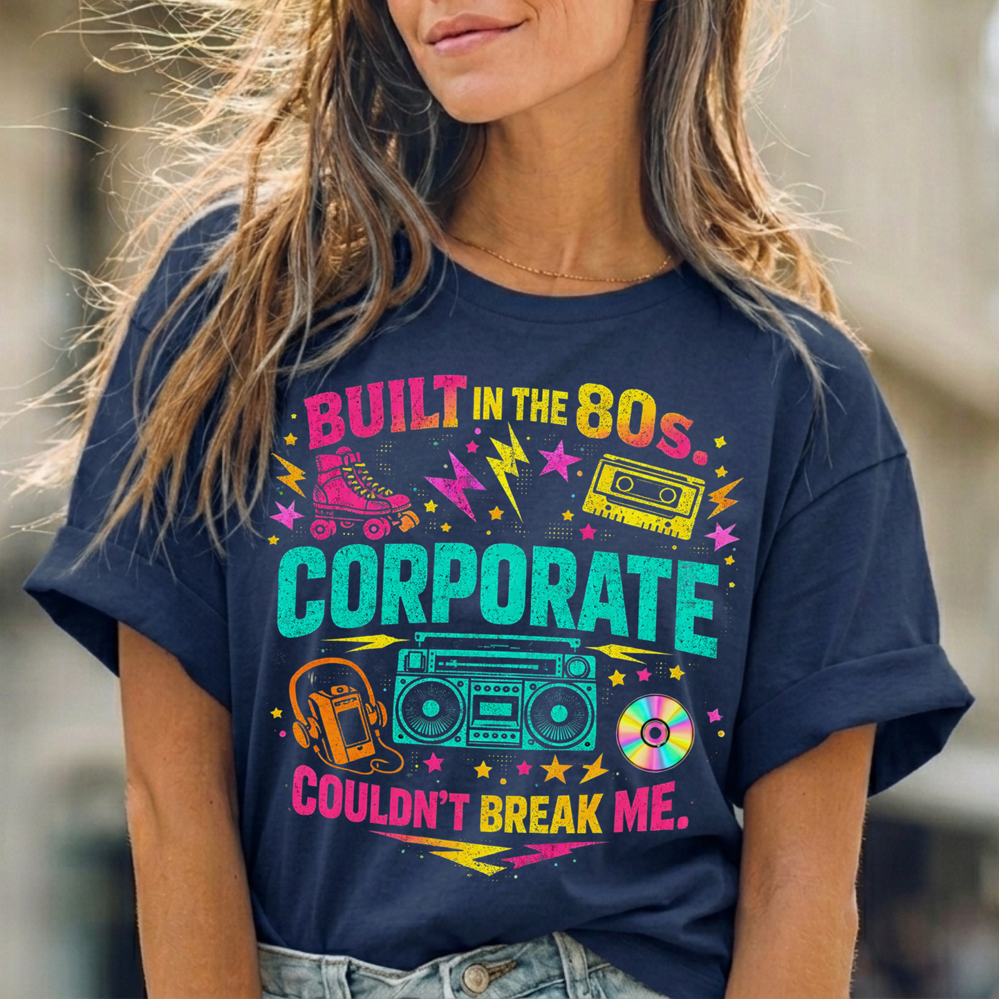 80s Corporate Nostalgia Tee — "Built in the 80s, Corporate Couldn't Break Me"