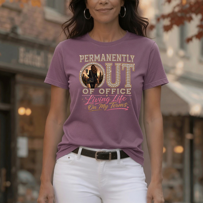 Permanently Out of Office | Living Life On My Terms Graphic Tee