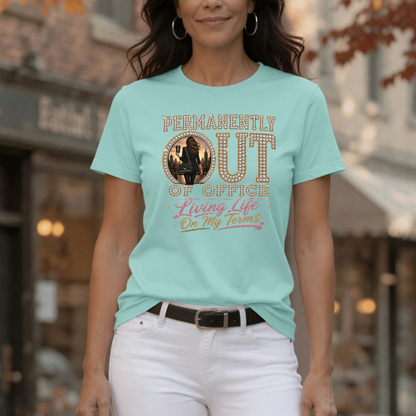 Permanently Out of Office | Living Life On My Terms Graphic Tee