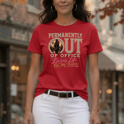 Permanently Out of Office | Living Life On My Terms Graphic Tee