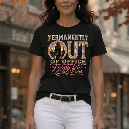 Permanently Out of Office T-Shirt