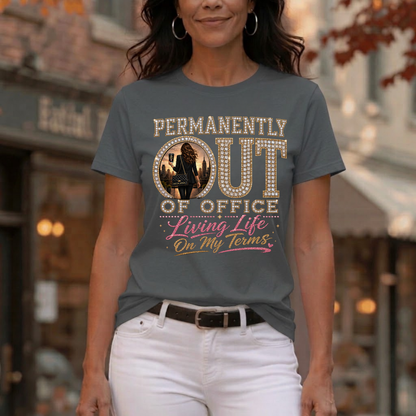 Permanently Out of Office T-Shirt