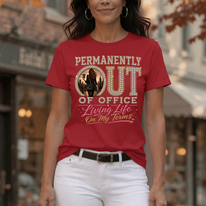 Permanently Out of Office T-Shirt