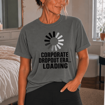 Corporate Dropout Era... Loading T-Shirt