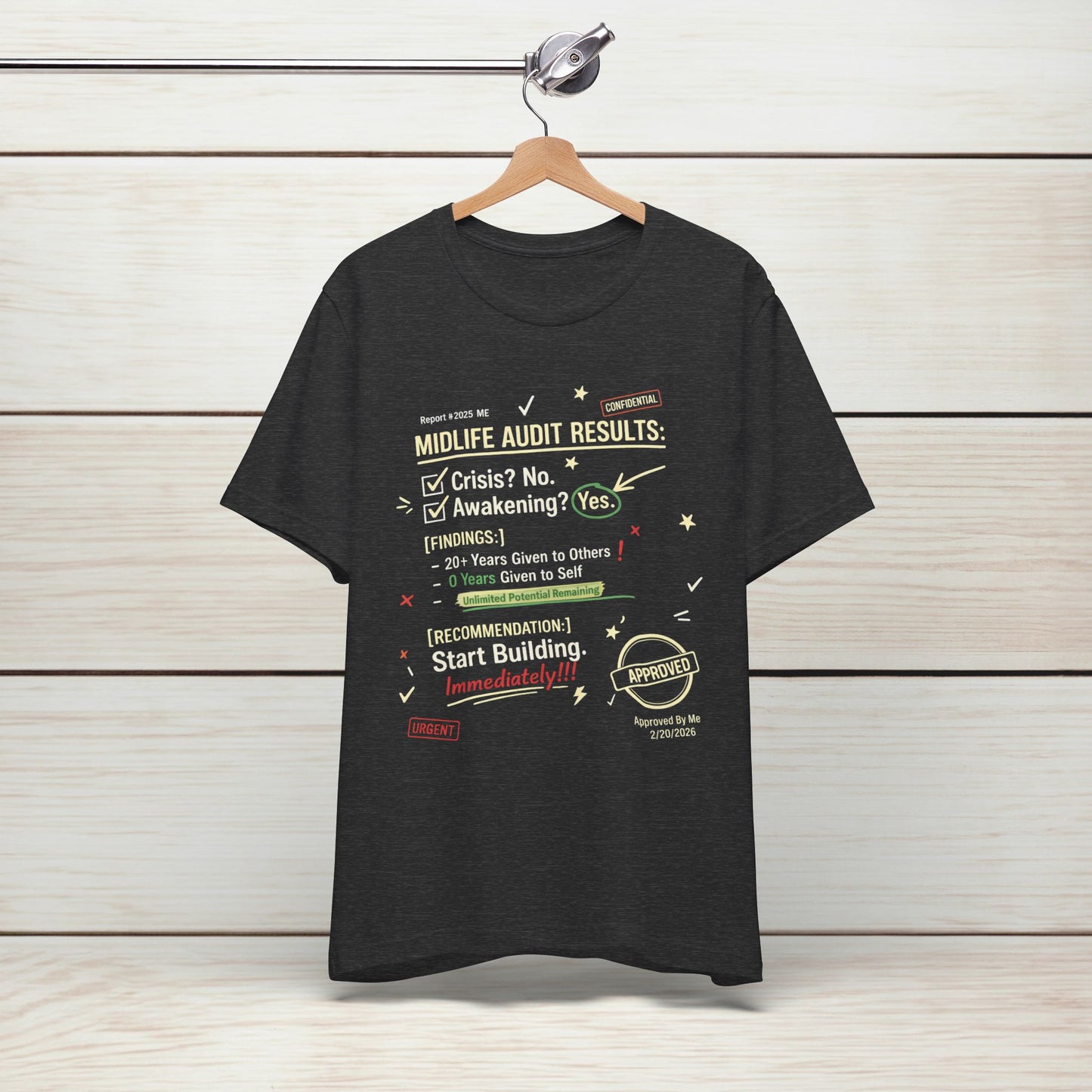 Midlife Audit Results T-Shirt — Start Building Immediately Motivational Tee