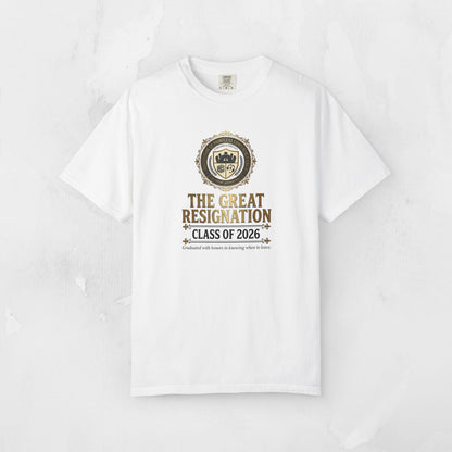 The Great Resignation Class of 2026 Tee