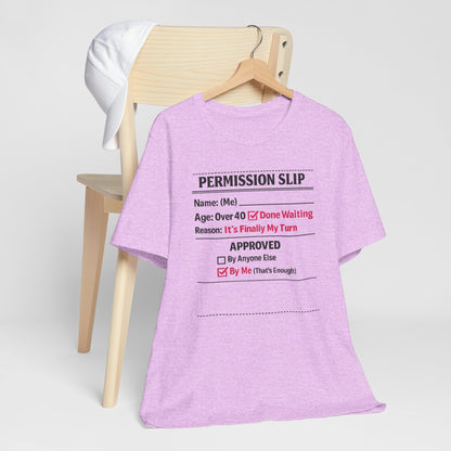 "Approved By Me" Permission Slip Shirt