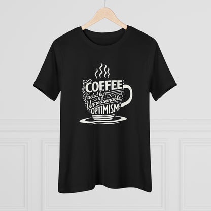 Fueled by Coffee & Unreasonable Optimism Tee