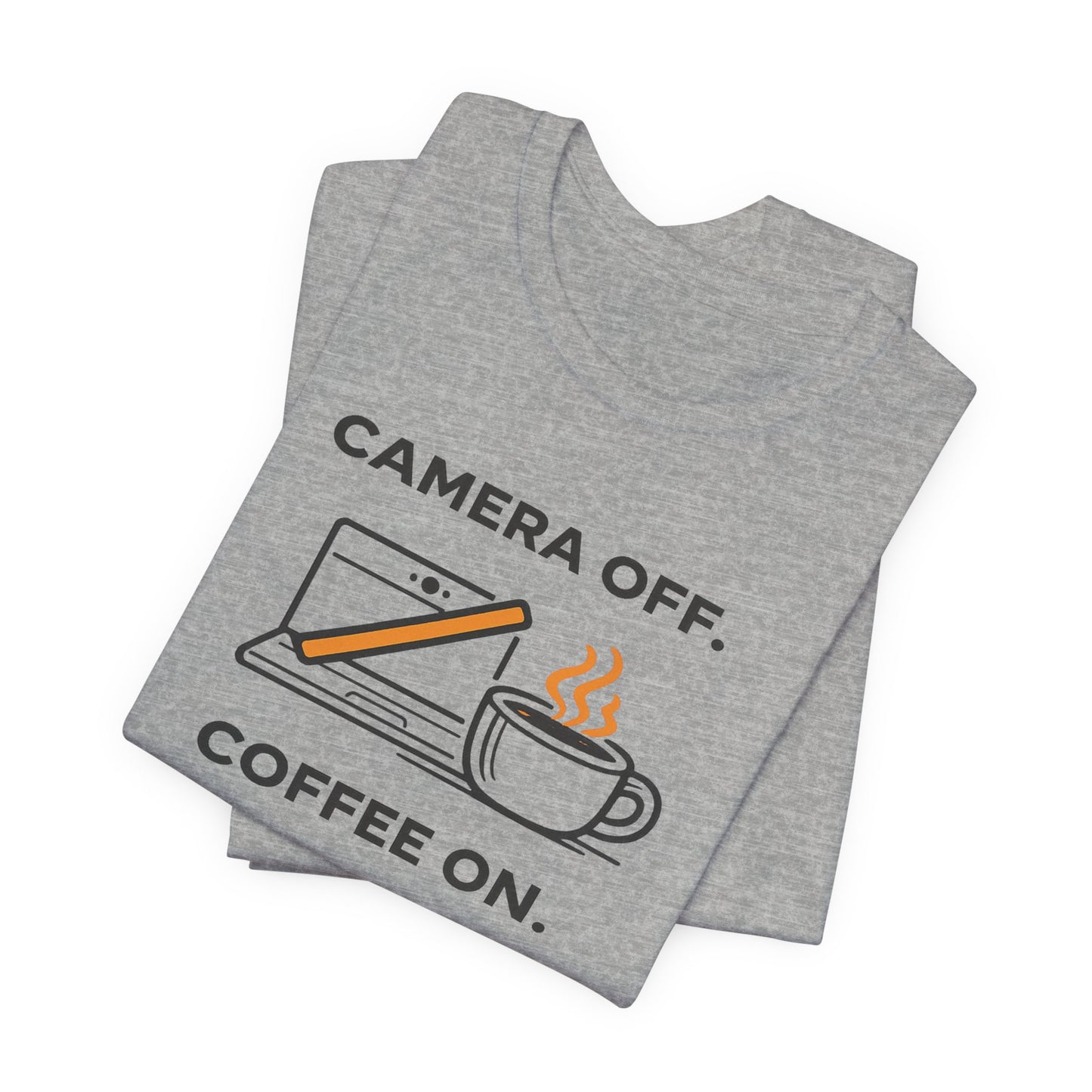 Camera Off, Coffee On Unisex Tee