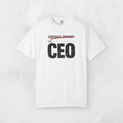 CEO Corporate Dropout T-Shirt