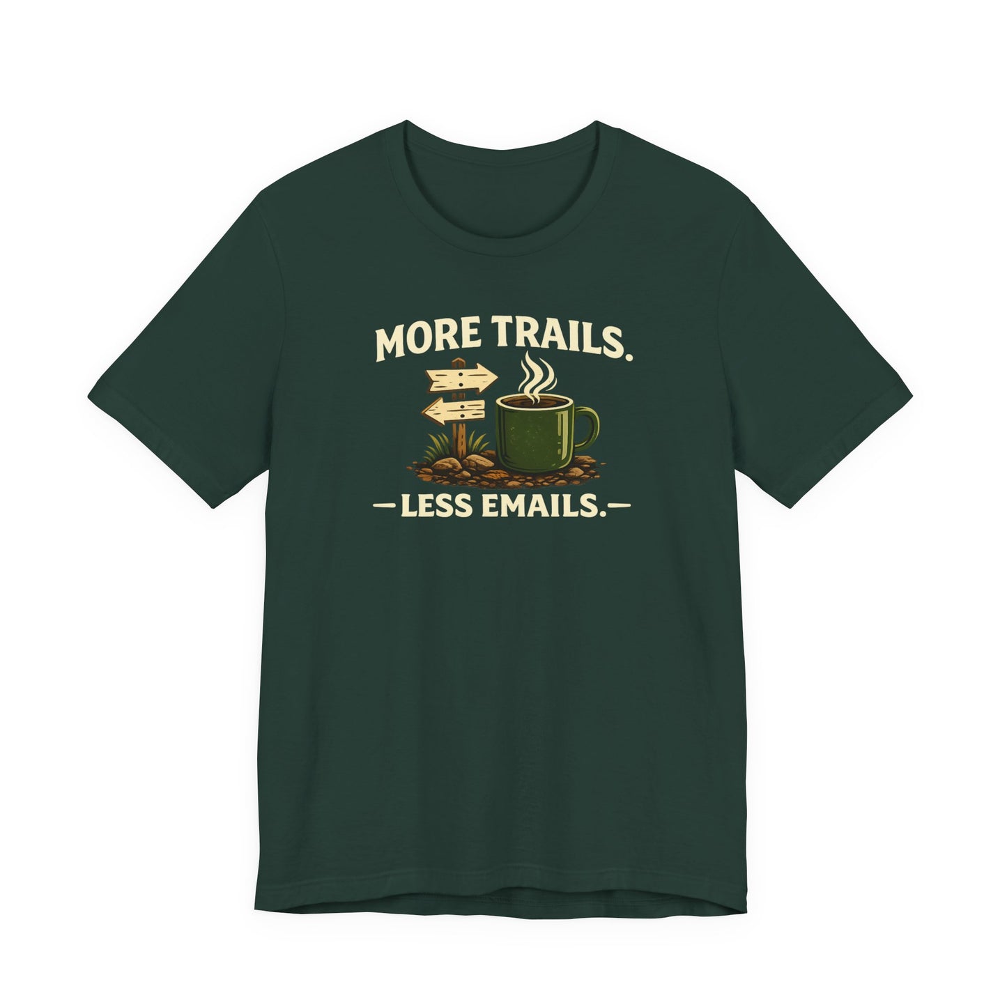 More Trails, Less Emails T-Shirt — Unisex Graphic Tee