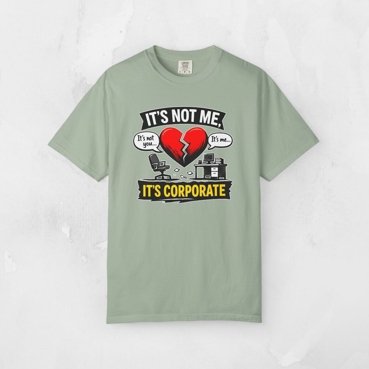 It's Not Me, It's Corporate T-Shirt — Funny Anti-Corporate Work Tee