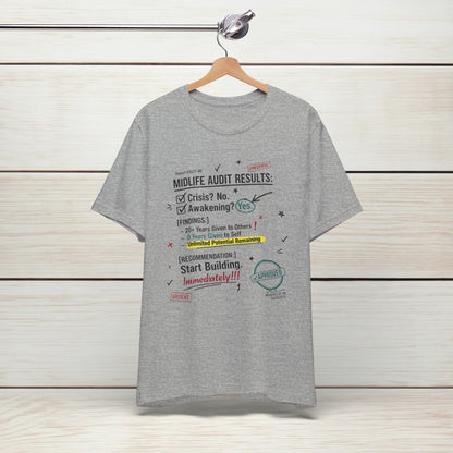 Midlife Audit Results T-Shirt — Start Building Immediately Motivational Tee