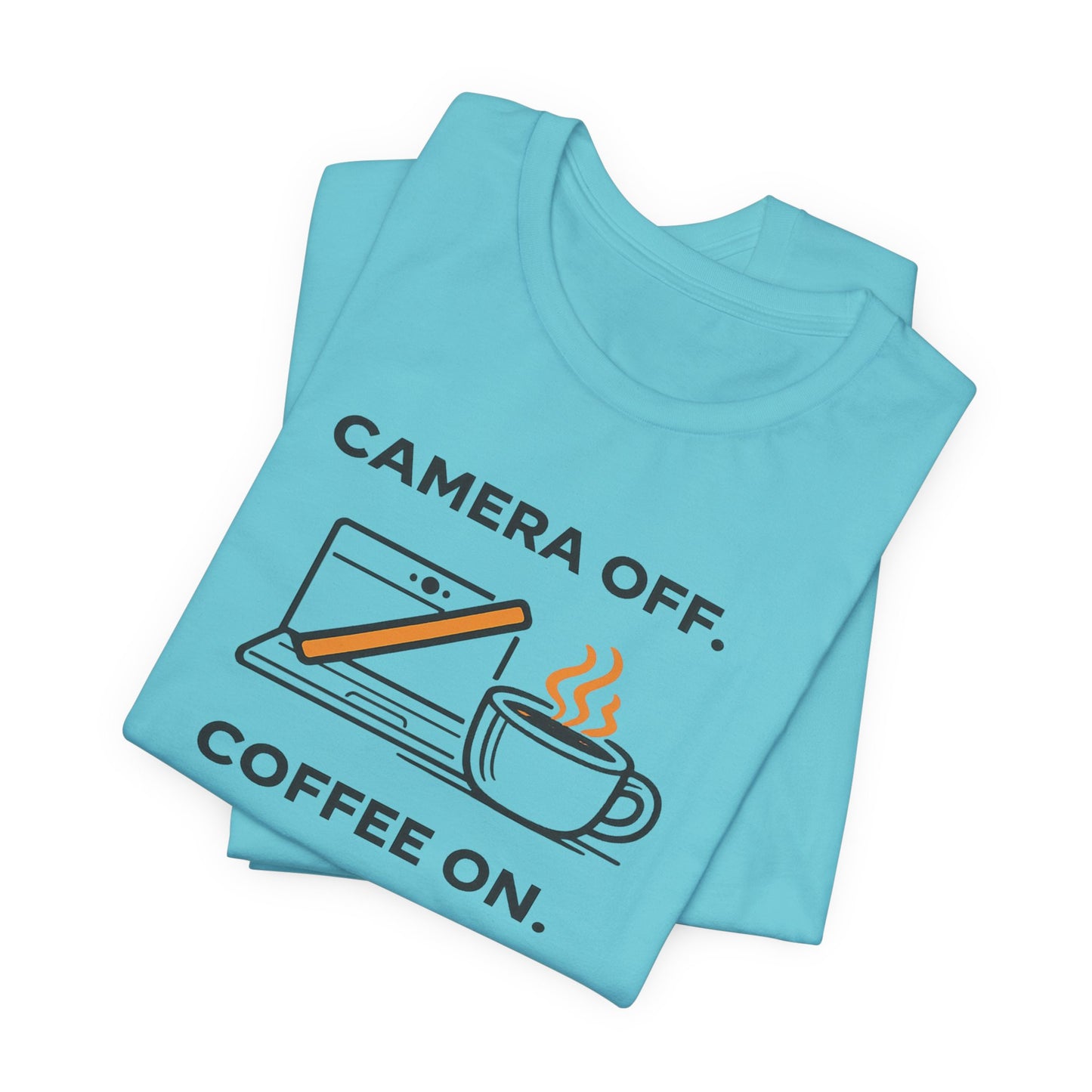 Camera Off, Coffee On Unisex Tee