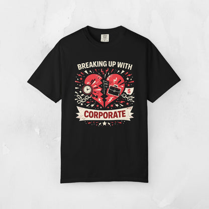Breaking Up With Corporate — Graphic Tee
