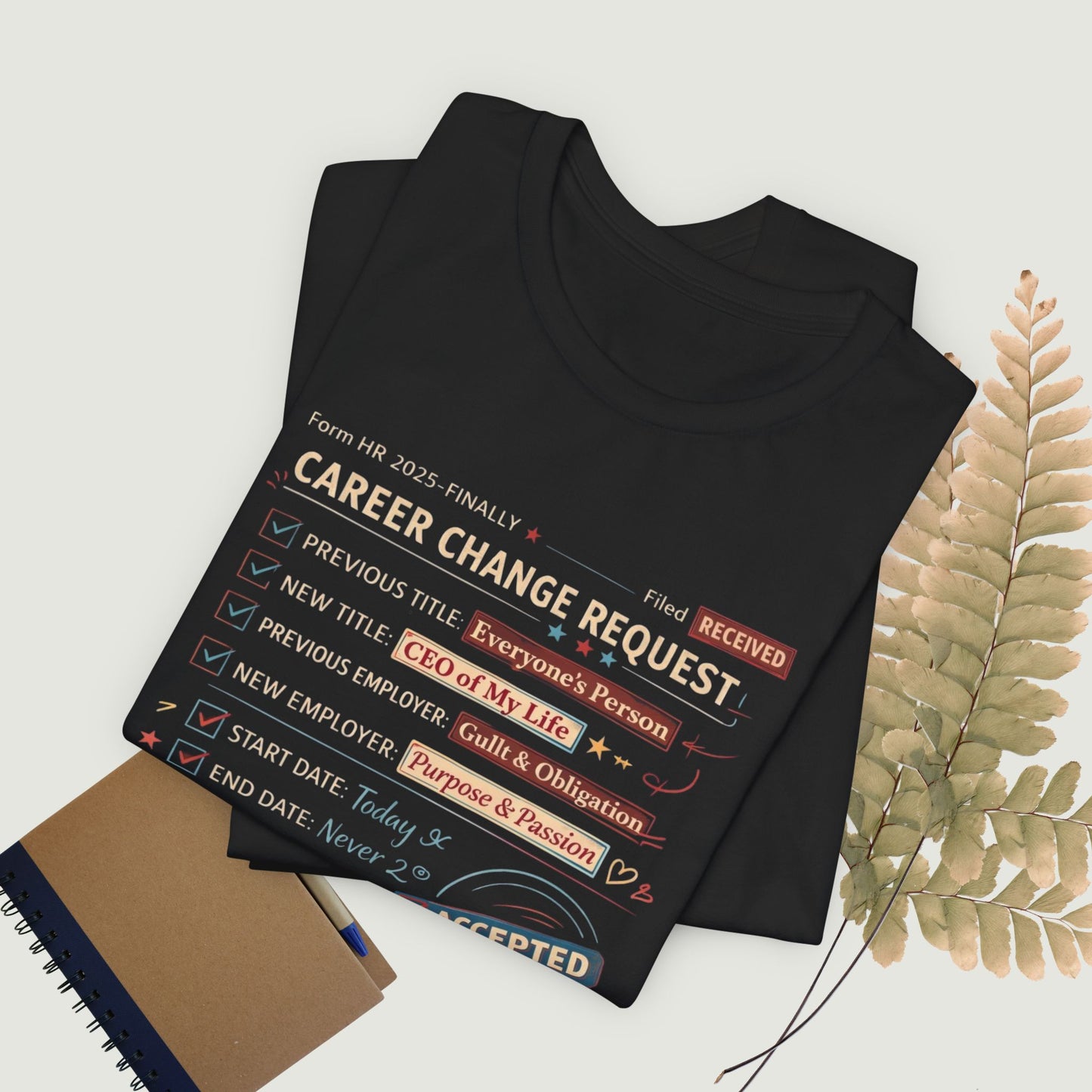 Career Change Request T-Shirt — Funny Job Resignation Humor Tee