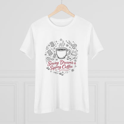 Sewing, Dreams & Sipping Coffee T-Shirt