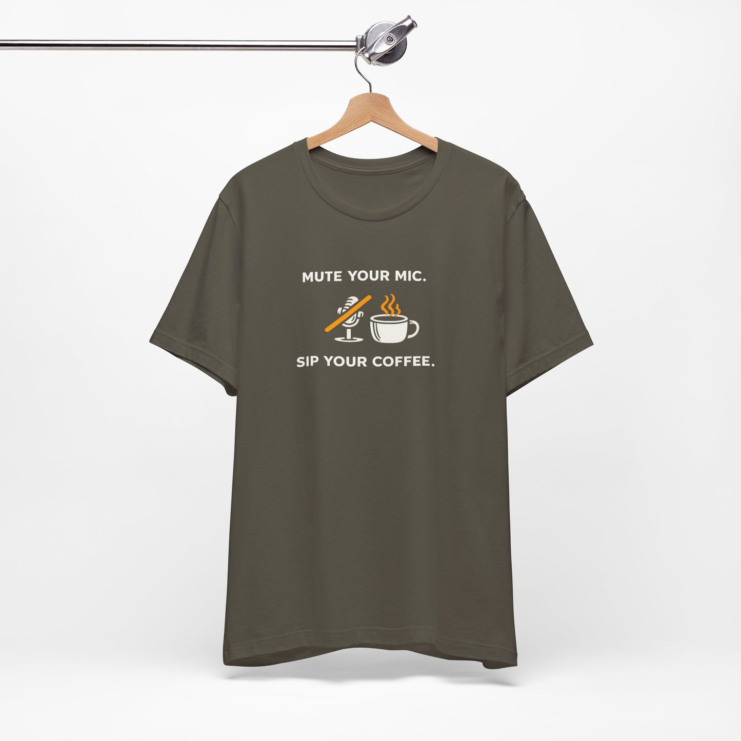 Mute Your Mic - Sip Your Coffee Unisex Tee