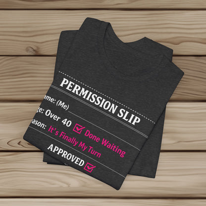 "Approved By Me" Permission Slip Shirt
