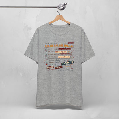 Career Change Request T-Shirt — Funny Job Resignation Humor Tee