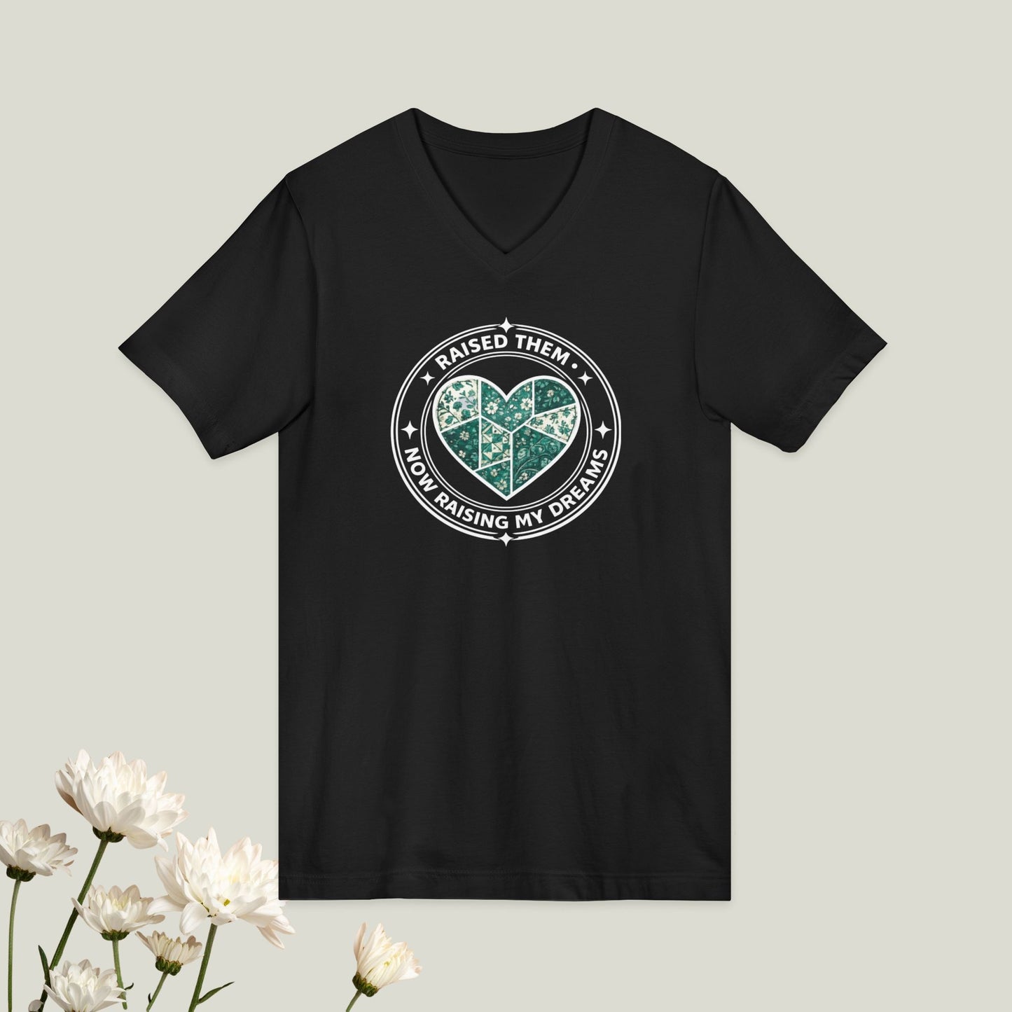 Raised Them - Now Raising My Dreams T-Shirt