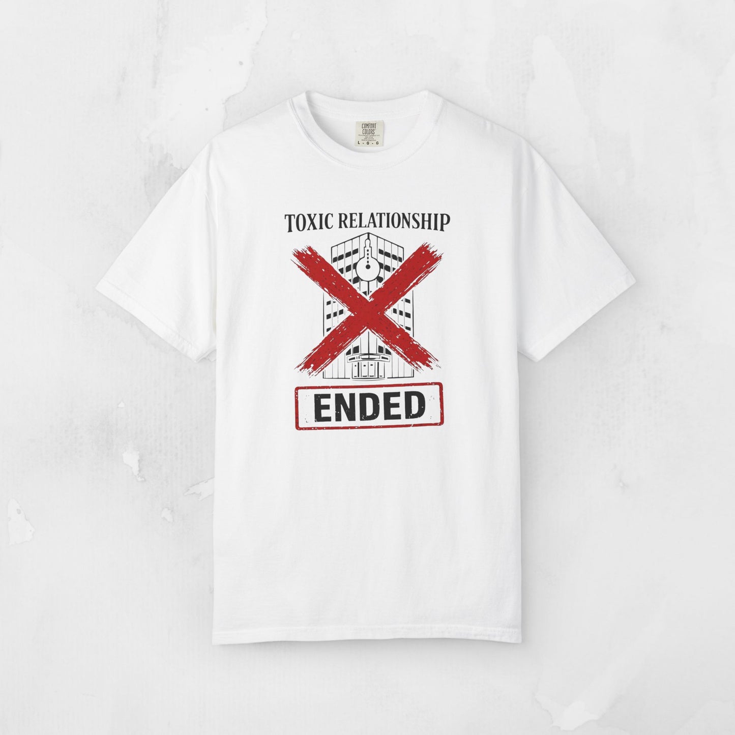 Toxic Relationship ENDED Tee