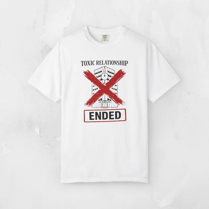 Toxic Relationship ENDED Tee