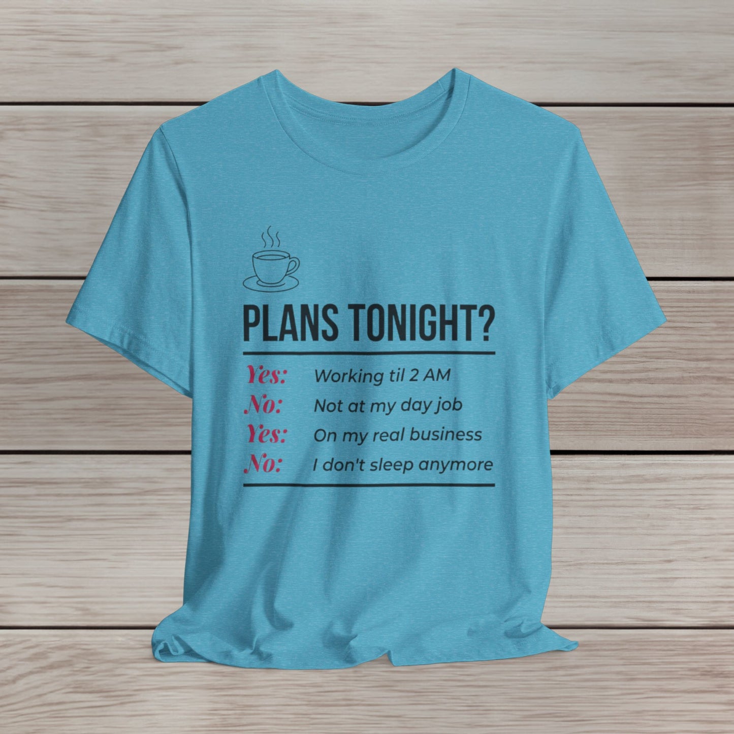 Yes/No T-Shirt - Funny Late Night Entrepreneur Tee for Women