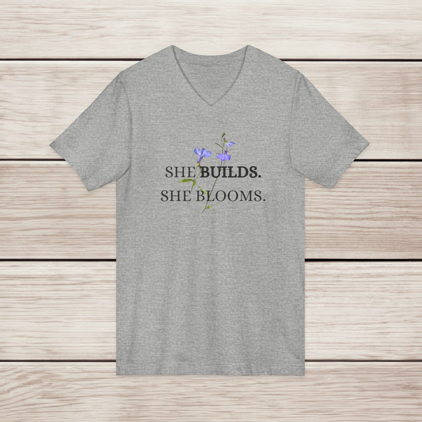 She Builds She Blooms V-Neck Tee — Floral Inspirational Women's Shirt