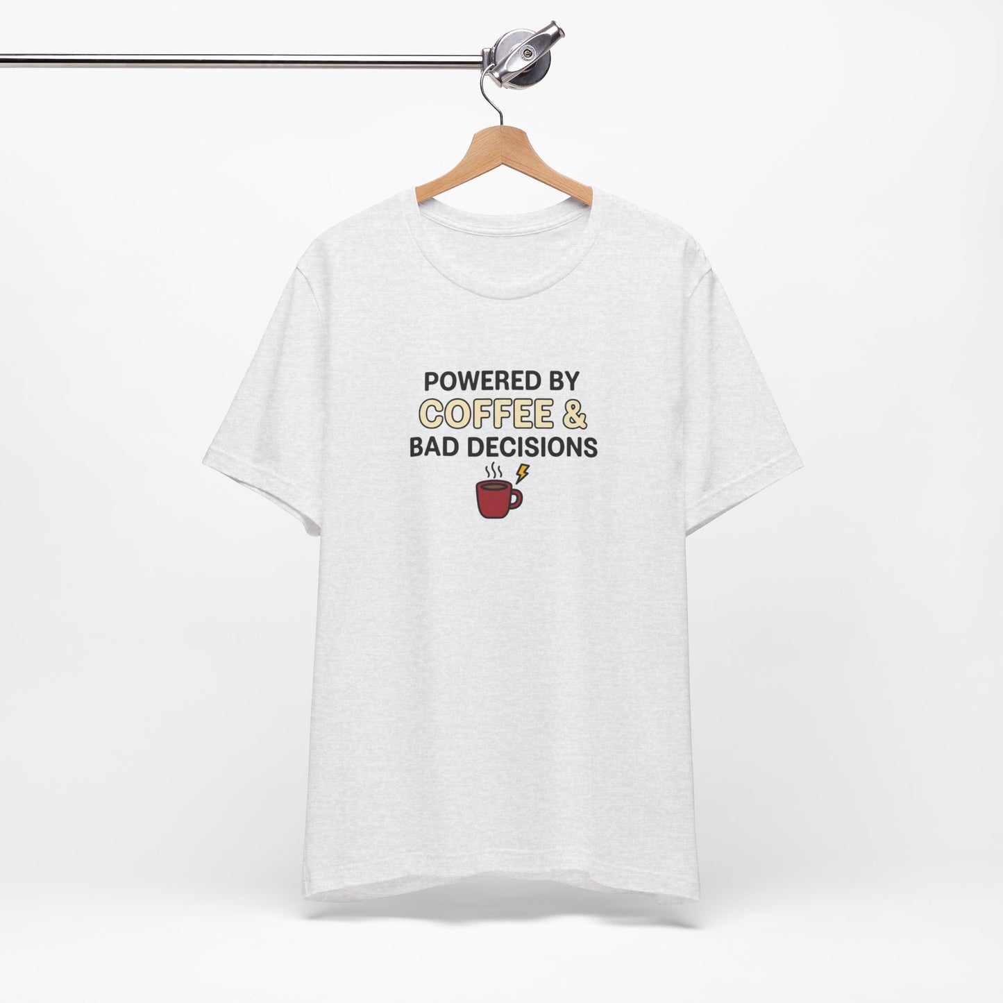 Powered By Coffee & Bad Decisions Unisex Tee