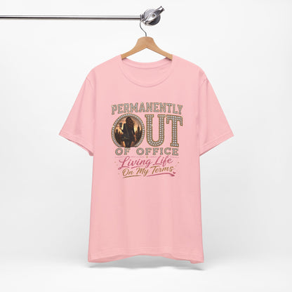 Permanently Out of Office T-Shirt