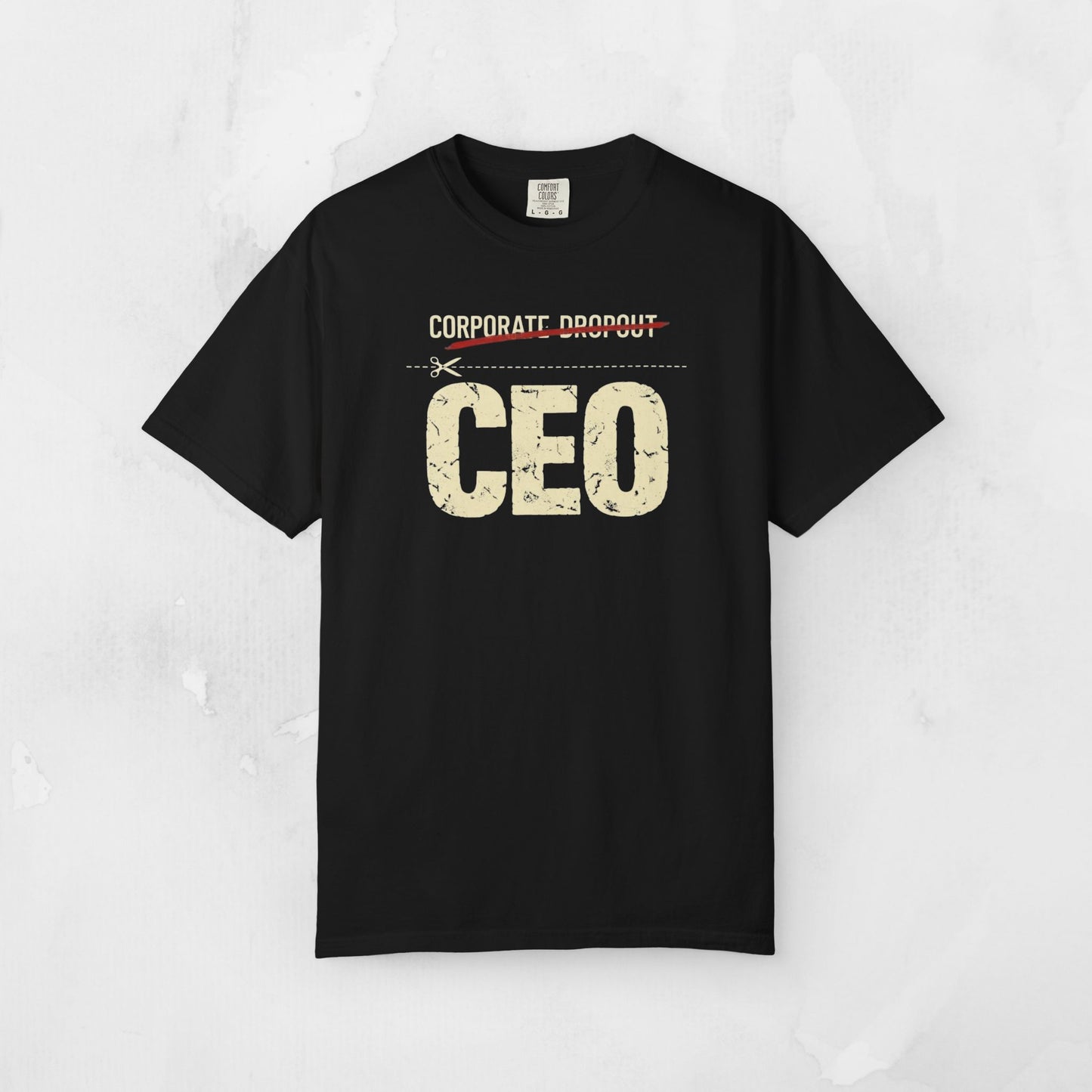 CEO Corporate Dropout T-Shirt