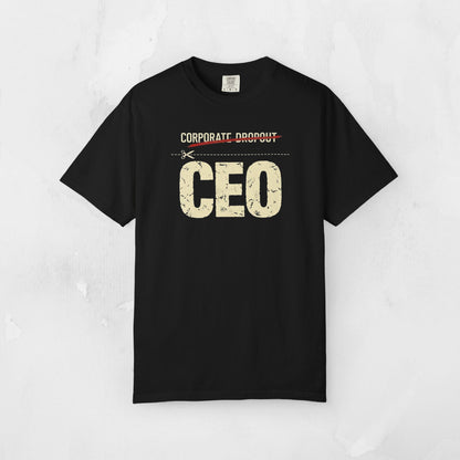 CEO Corporate Dropout T-Shirt