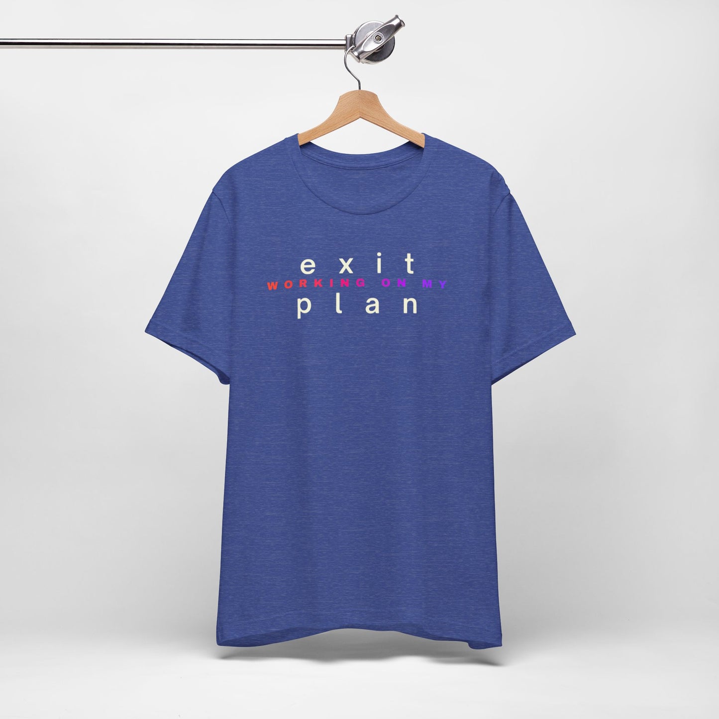 Working On My Exit Plan, Tee
