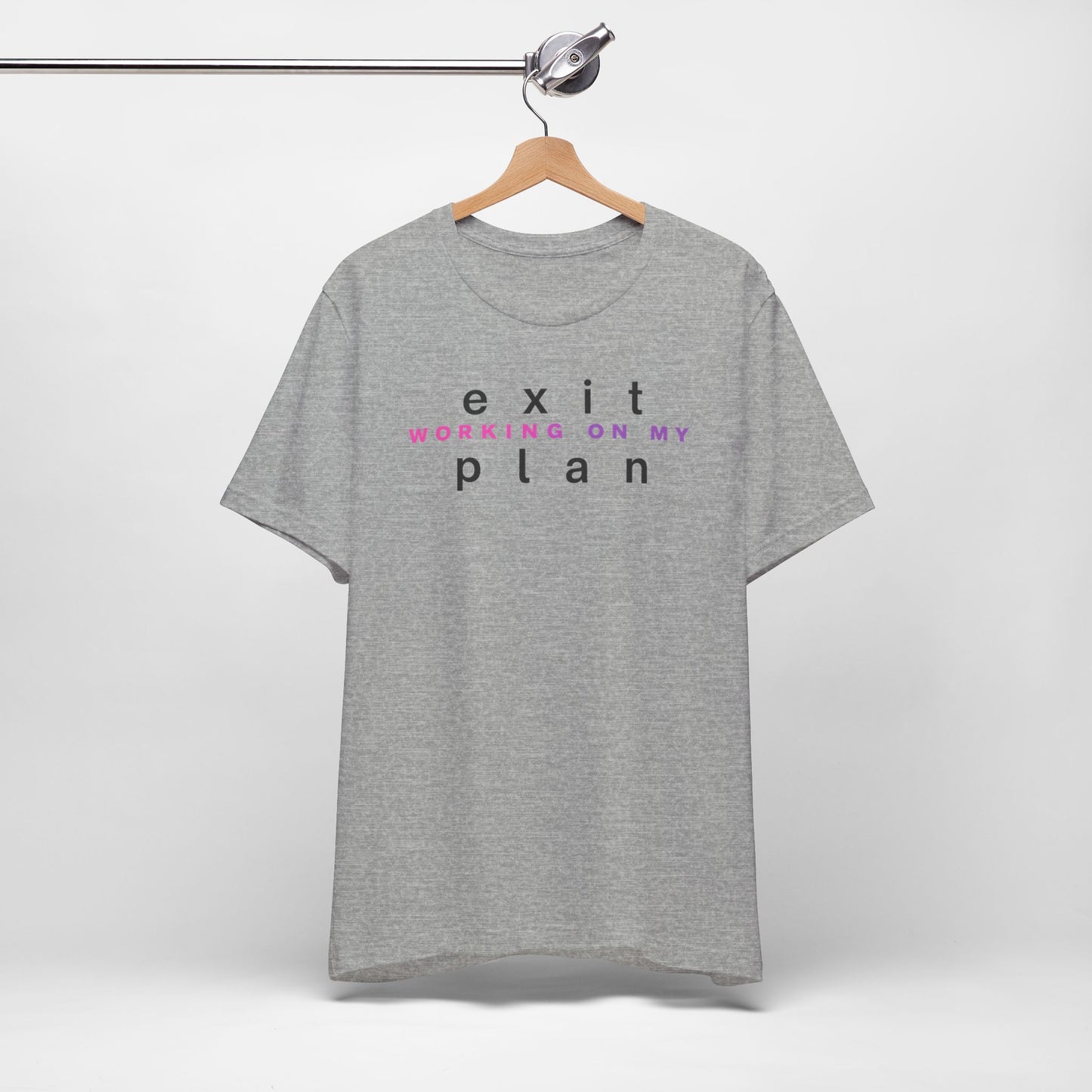 Working On My Exit Plan, Tee