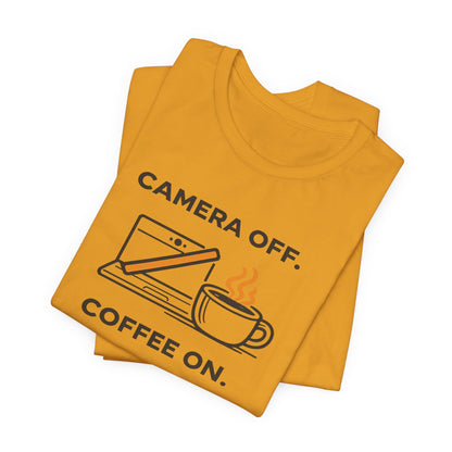 Camera Off, Coffee On Unisex Tee