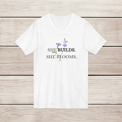 She Builds She Blooms V-Neck Tee — Floral Inspirational Women's Shirt