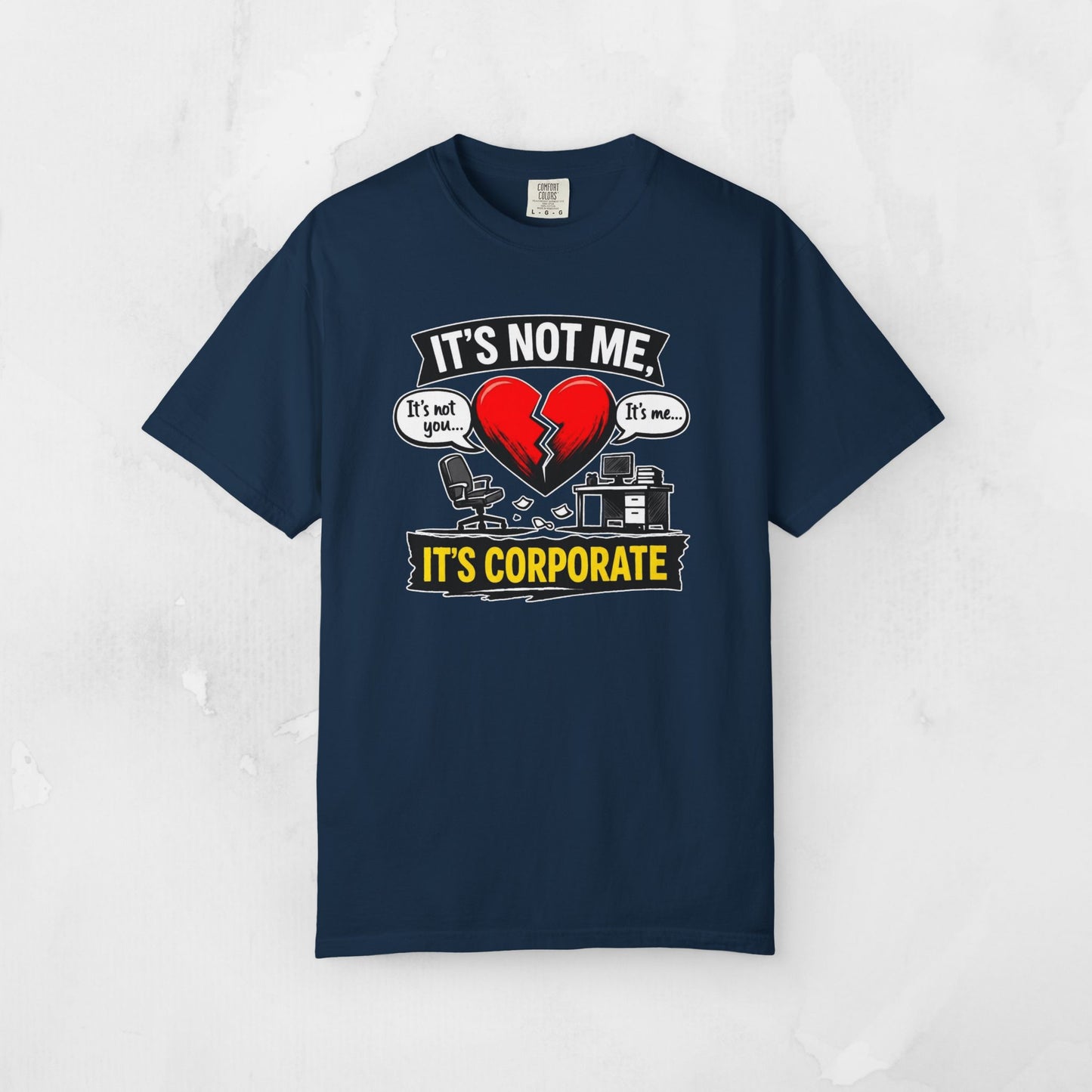 It's Not Me, It's Corporate T-Shirt — Funny Anti-Corporate Work Tee