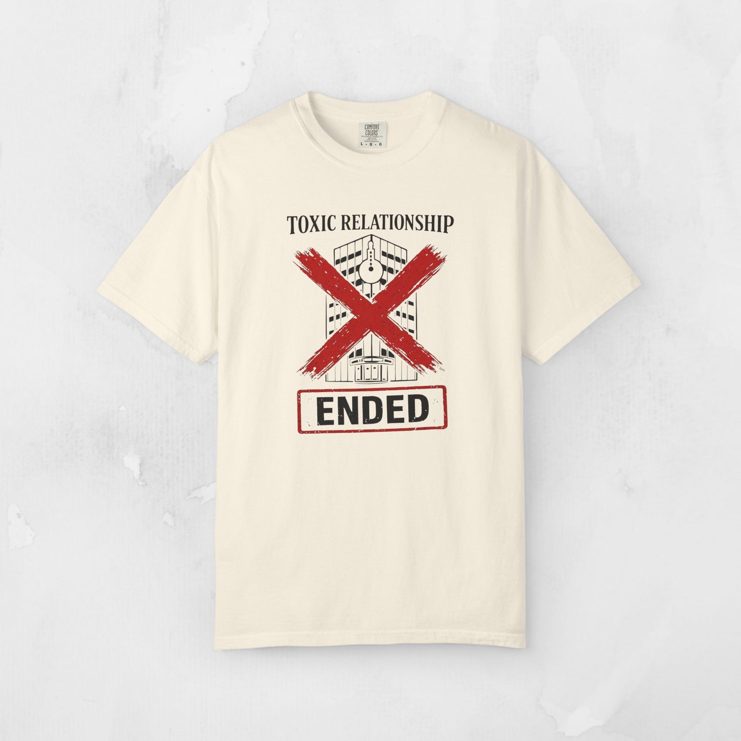 Toxic Relationship ENDED Tee