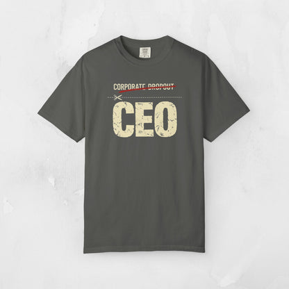 CEO Corporate Dropout T-Shirt