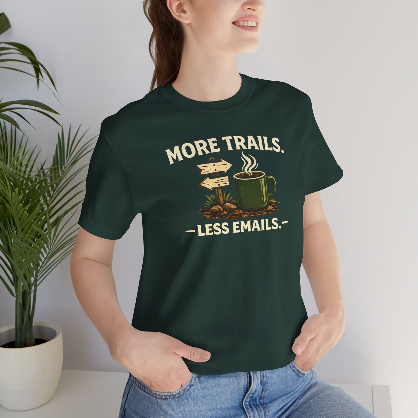 More Trails, Less Emails T-Shirt — Unisex Graphic Tee