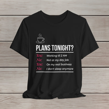 Yes/No T-Shirt - Funny Late Night Entrepreneur Tee for Women