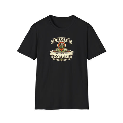If Lost Return to Coffee Unisex Tee