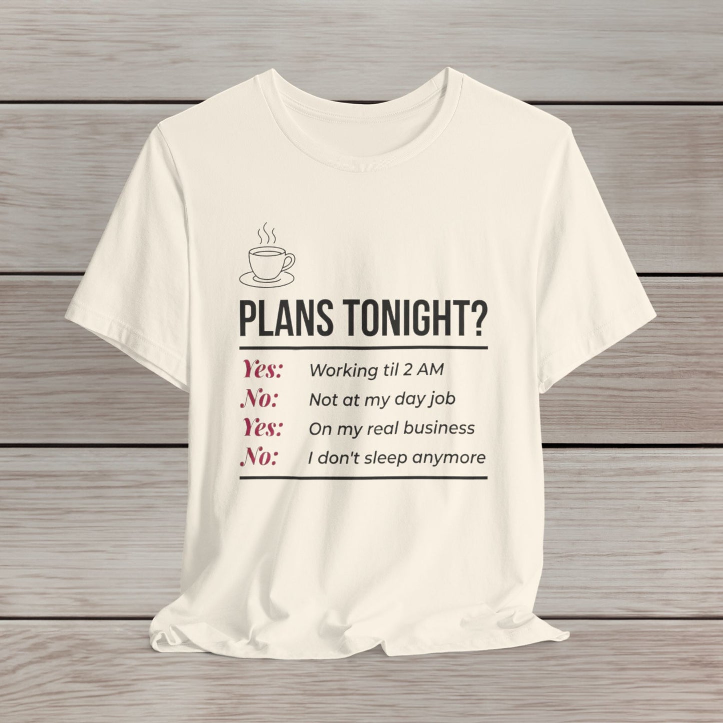 Yes/No T-Shirt - Funny Late Night Entrepreneur Tee for Women