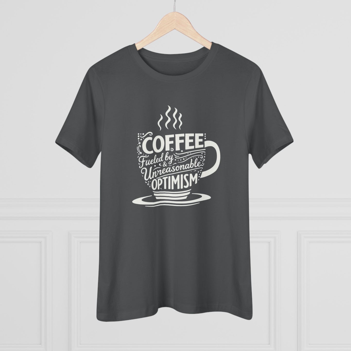 Fueled by Coffee & Unreasonable Optimism Tee