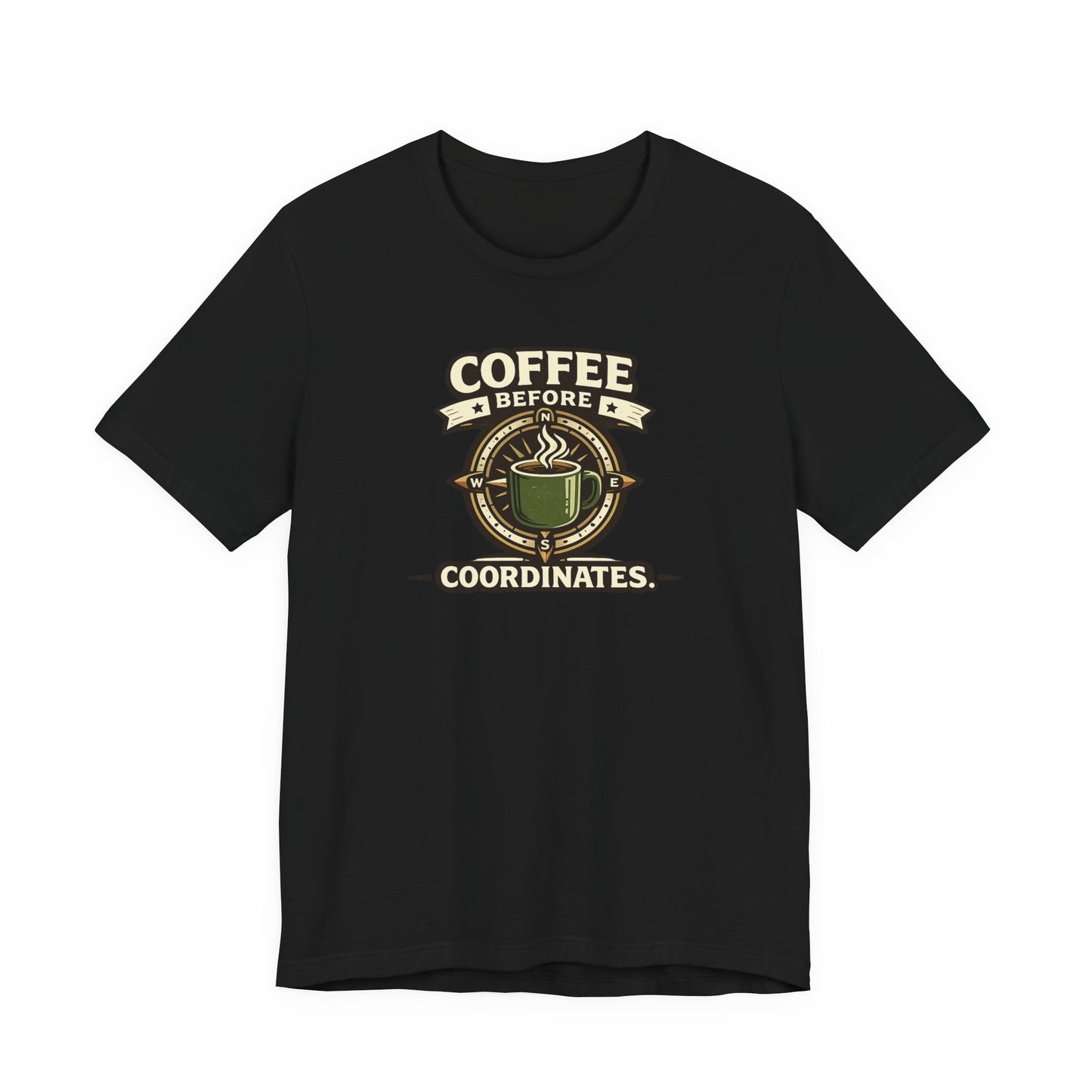 Coffee Before Coordinates T-Shirt — Funny Travel & Navigation Tee