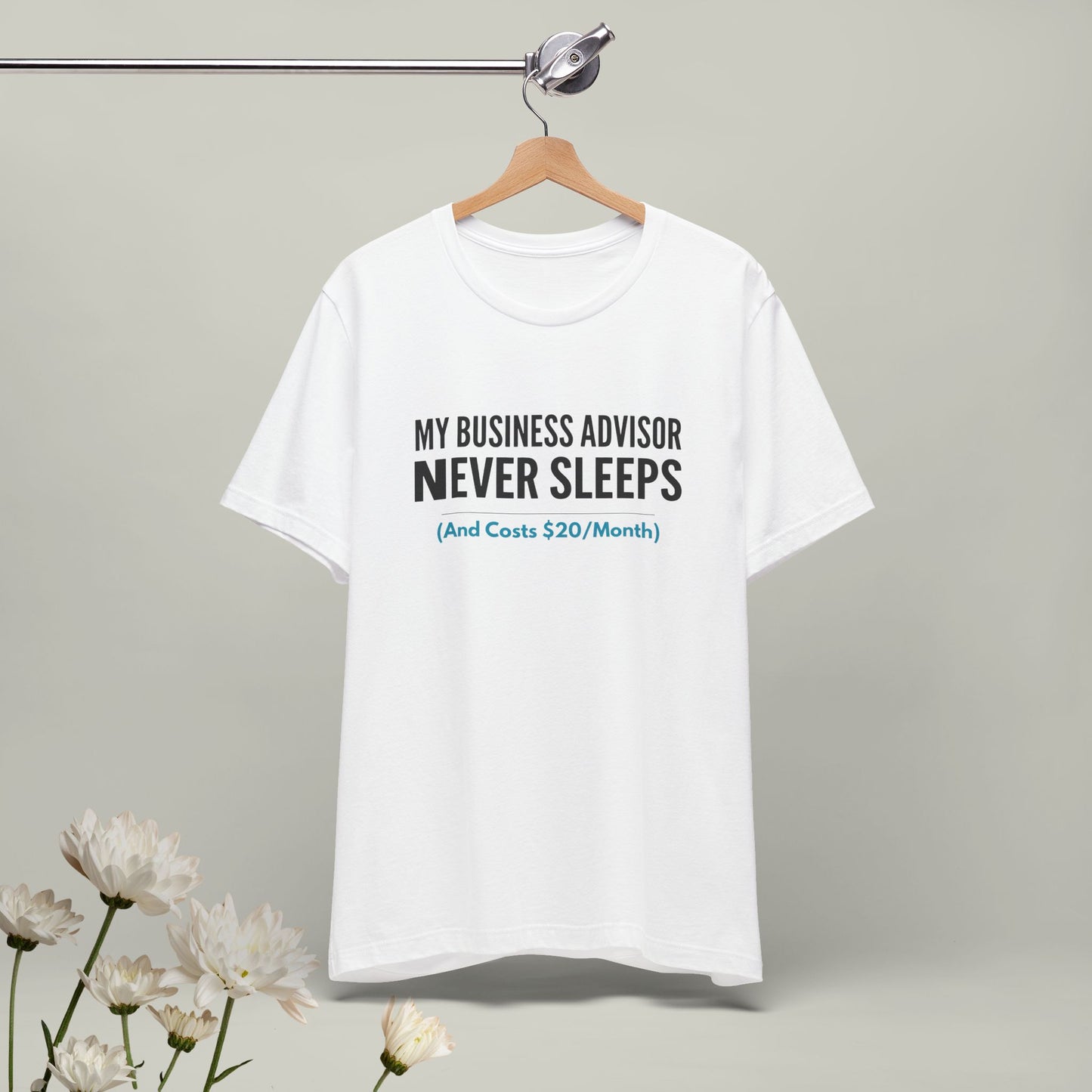 "My Business Advisor Never Sleeps" Funny Tee