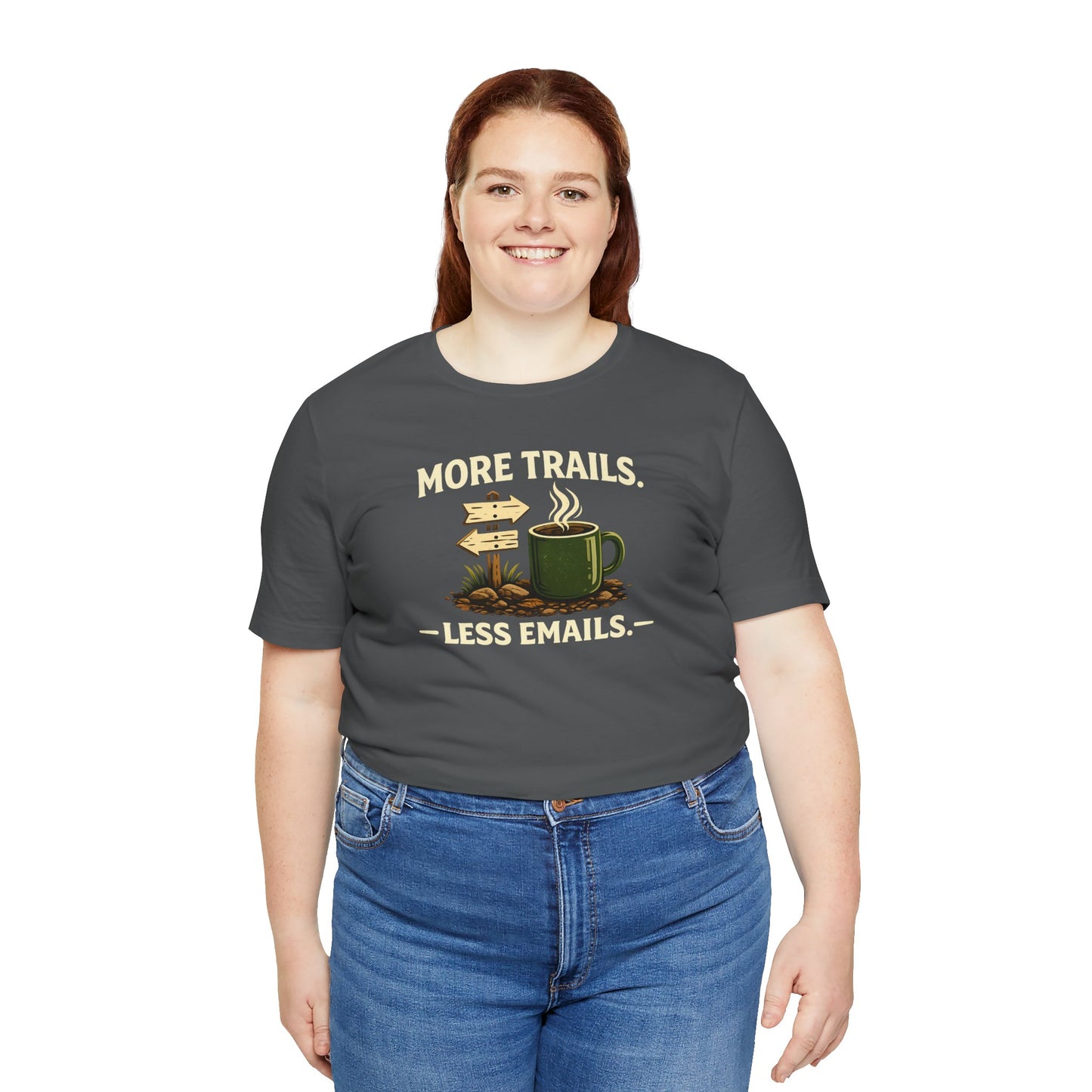 More Trails, Less Emails T-Shirt — Unisex Graphic Tee