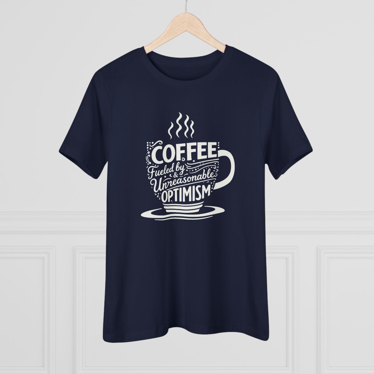 Fueled by Coffee & Unreasonable Optimism Tee